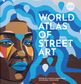 WORLD ATLAS OF STREET ART