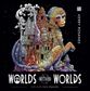 WORLDS WITHIN WORLDS