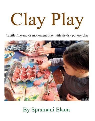 CLAY PLAY TACTILE FINE-MOVEMENT PLAY