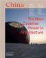 CHINA THE NEW CREATIVE POWER IN ARCHITECTURE