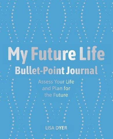 MY FUTURE LIFE BULLET POINT JOURNAL