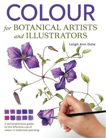 COLOUR FOR BOTANICAL ARTISTS AND ILLUSTRATORS