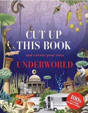 CUT UP THIS BOOK CREATE YOUR OWN UNDERWORLD