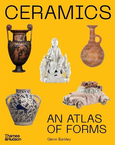 CERAMICS AN ATLAS OF FORMS