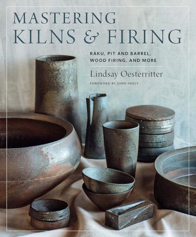 MASTERING KILNS AND FIRING