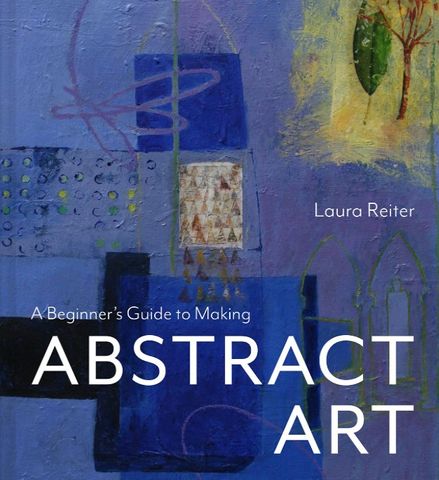 BEGINNERS GUIDE TO MAKING ABSTRACT ART