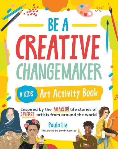 BE A CREATIVE CHANGEMAKER KIDS ACTIVITY BOOK