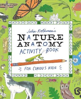 JULIA ROTHMAN'S NATURE ANATOMY ACTIVITY BOOK