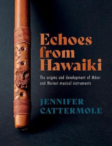 ECHOES OF HAWIKI TAONGA PUORO ANCESTRAL MUSICAL