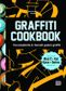 GRAFFITI COOKBOOK