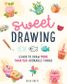 SWEET DRAWING  150 ADORABLE THINGS