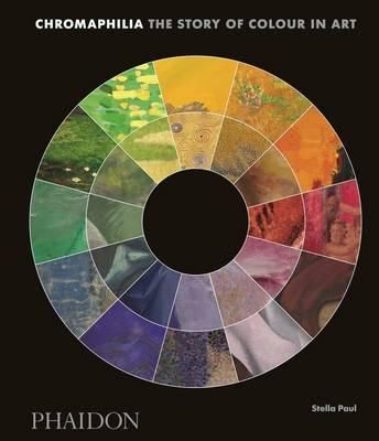 CHROMAPHILIA:STORY OF COLOUR IN ART