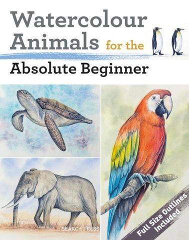 WATERCOLOUR ANIMALS FOR THE ABSOLUTE BEGINNER