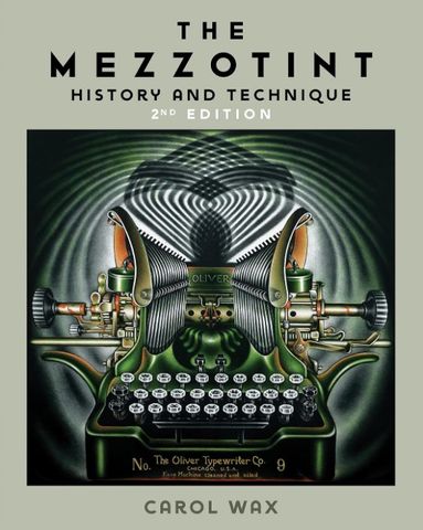 MEZZOTINT HISTORY TECHNIQUES 2ND ED