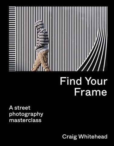 FIND YOUR FRAME STREET PHOTOGRAPHY MASTERCLASS