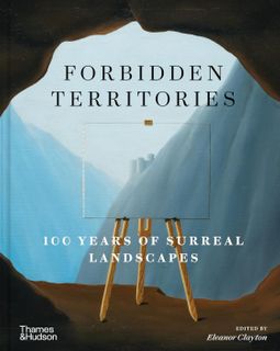 FORBIDDEN TERRITORIES 100 YEARS SURREAL LANDSCAPES
