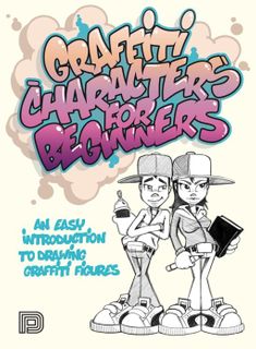 GRAFFITI CHARACTERS FOR BEGINNERS