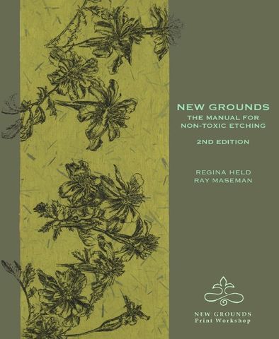 NEW GROUNDS: THE MANUAL FOR NON-TOXIC ETCHING