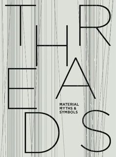 THREADS MATERIAL MYTHS SYMBOLS