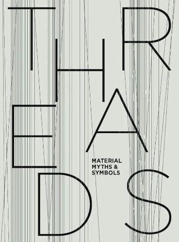 THREADS MATERIAL MYTHS SYMBOLS