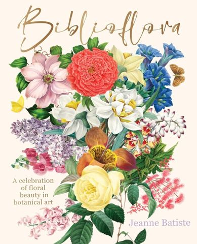 BIBLIOFLA FLORAL BEAUTY IN BOTANICAL ART