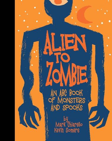 ALIEN TO ZOMBIE ABC OF MONSTERS AND SPOOKS