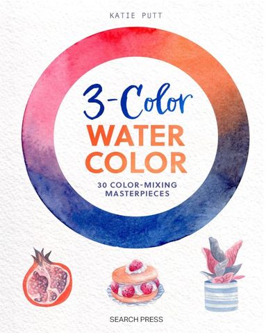 3 COLOUR WATERCOLOUR COLOUR MIXING MASTERPIECES