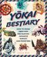 YOKAI BESTIARY JAPANESE GHOSTS AND MONSTERS