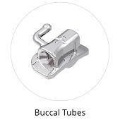 Buccal Tubes