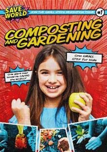 Small Steps to Save the World - Composting and Gardening