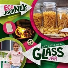 Eco Journeys - Life Cycle of a Glass Jar