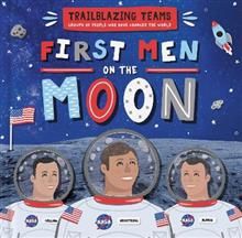 Trailblazing Teams - First Men on the Moon