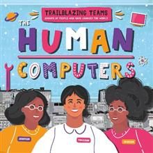 Trailblazing Teams - The Human Computers