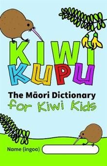 Kiwi Kupu - The Maori Dictionary for Kiwi Kids