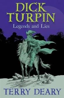 Dick Turpin Legends and Lies