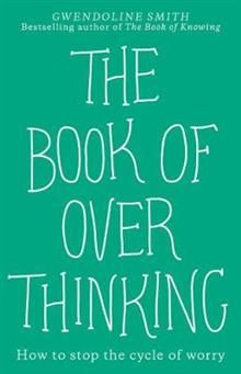 The Book of Over Thinking