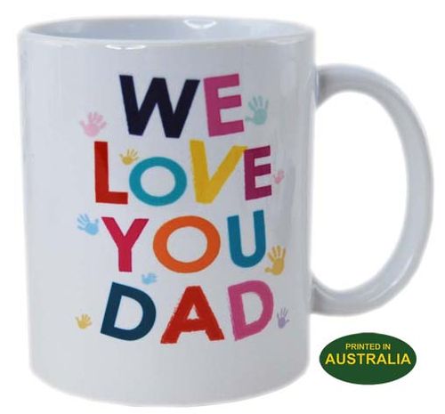 COFFEE MUG - WE LOVE YOU DAD