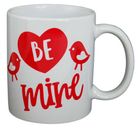 COFFEE MUG - BE MINE