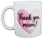 COFFEE MUG - THANK YOU MUM