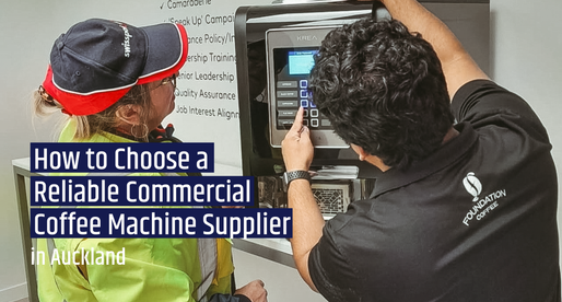 How to Choose a Reliable Commercial Coffee Machine Supplier in Auckland