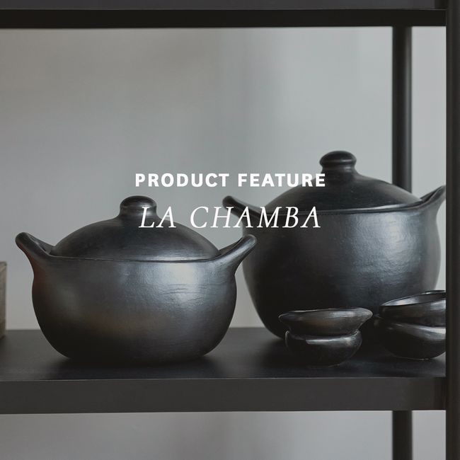 PRODUCT FEATURE | La Chamba