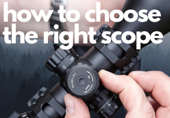 THE NUTS AND BOLTS OF RIFLE SCOPES: HOW TO CHOOSE THE RIGHT SCOPE