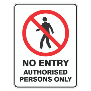 SIGN - NO ENTRY AUTHORISED PERSONS ONLY