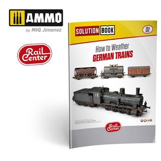 Ammo Rail Solution Book #01  How to Weather German Trains