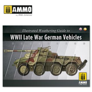 Ammo Illustrated Weathering Guide WWII Late German Vehicles