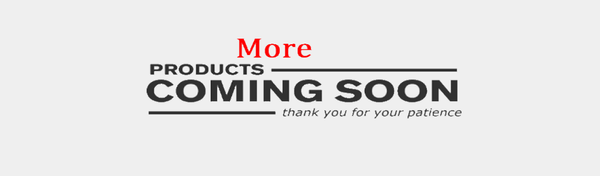More products coming soon.