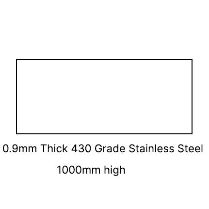 1000 MM HIGH 0.9MM THICK 430 SSS