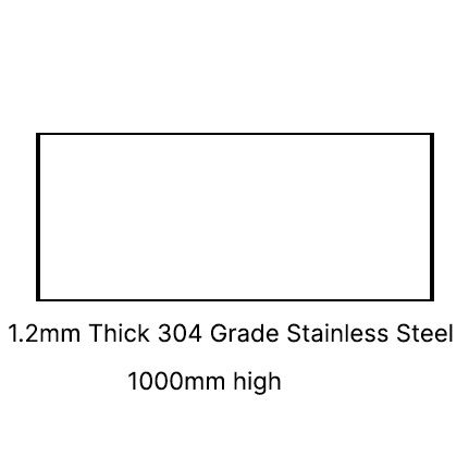 1000 MM HIGH 1.2MM THICK 304 SSS