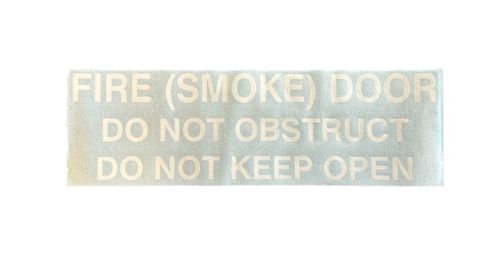 FIRE (SMOKE) DOOR (30mm)
DO NOT OBSTRUCT (20mm)
DO NOT KEEP OPEN (20mm)
White Computer Cut Vinyl Lettering