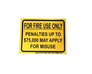 FOR FIRE USE ONLY
PENALTIES UP TO 
$75,000 MAY APPLY 
FOR MISUSE 
Black on Yellow Background- 75 x 100mm Adhesive Label